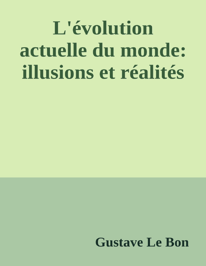 Couverture de L'évolution actuelle du monde: illusions et réalités