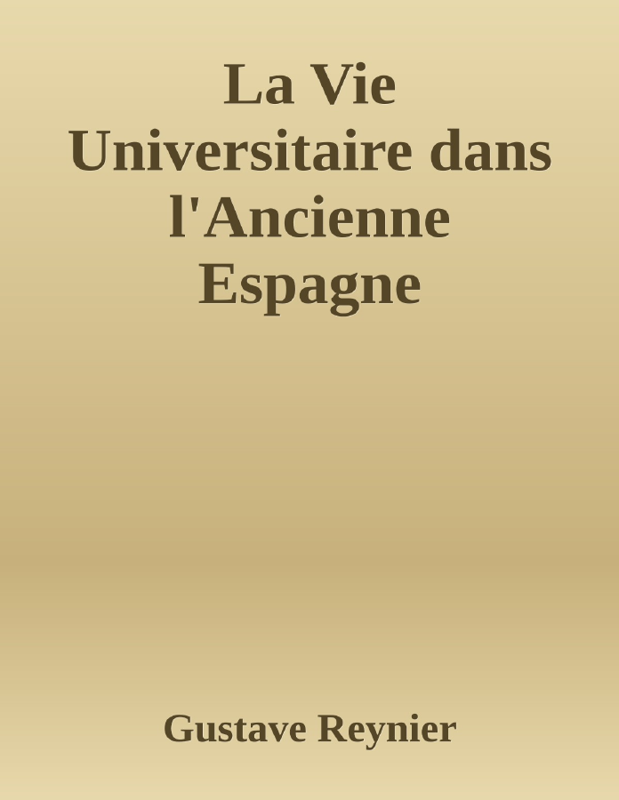 Couverture de La Vie Universitaire dans l'Ancienne Espagne