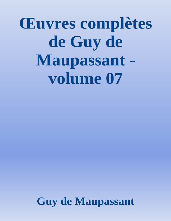 Couverture de Œuvres complètes de Guy de Maupassant - volume 07