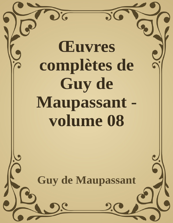 Couverture de Œuvres complètes de Guy de Maupassant - volume 08