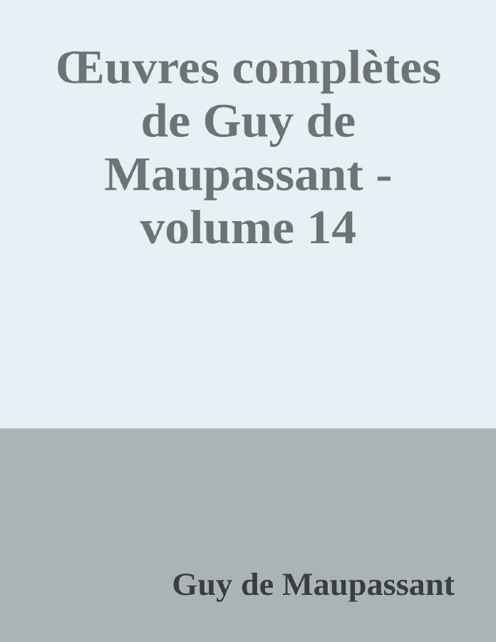 Couverture de Œuvres complètes de Guy de Maupassant - volume 14