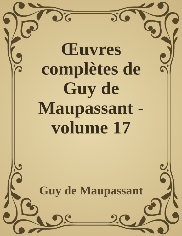 Couverture de Œuvres complètes de Guy de Maupassant - volume 17