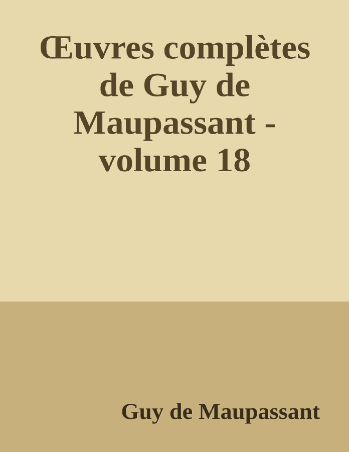 Couverture de Œuvres complètes de Guy de Maupassant - volume 18