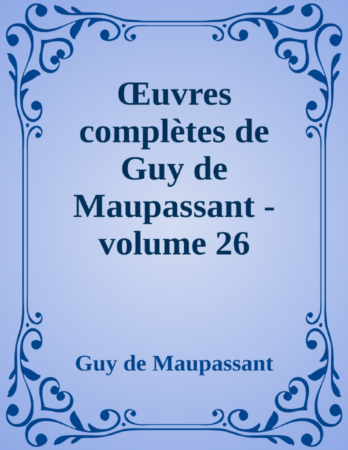 Couverture de Œuvres complètes de Guy de Maupassant - volume 26