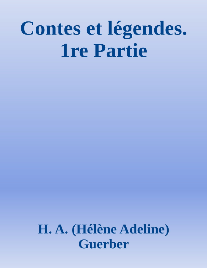 Couverture de Contes et légendes. 1re Partie