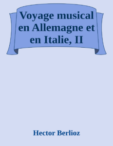 Couverture de Voyage musical en Allemagne et en Italie, II