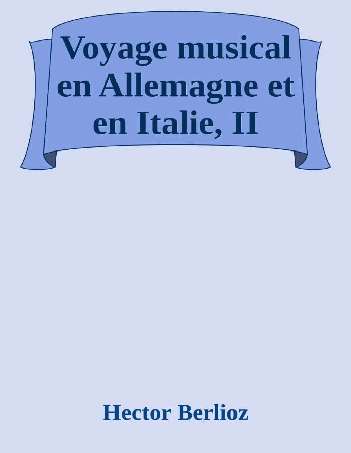 Couverture de Voyage musical en Allemagne et en Italie, II