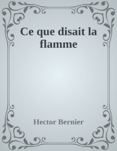 Couverture de Ce que disait la flamme