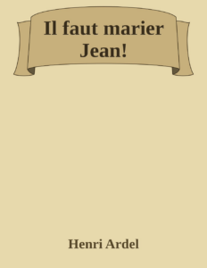 Couverture de Il faut marier Jean!