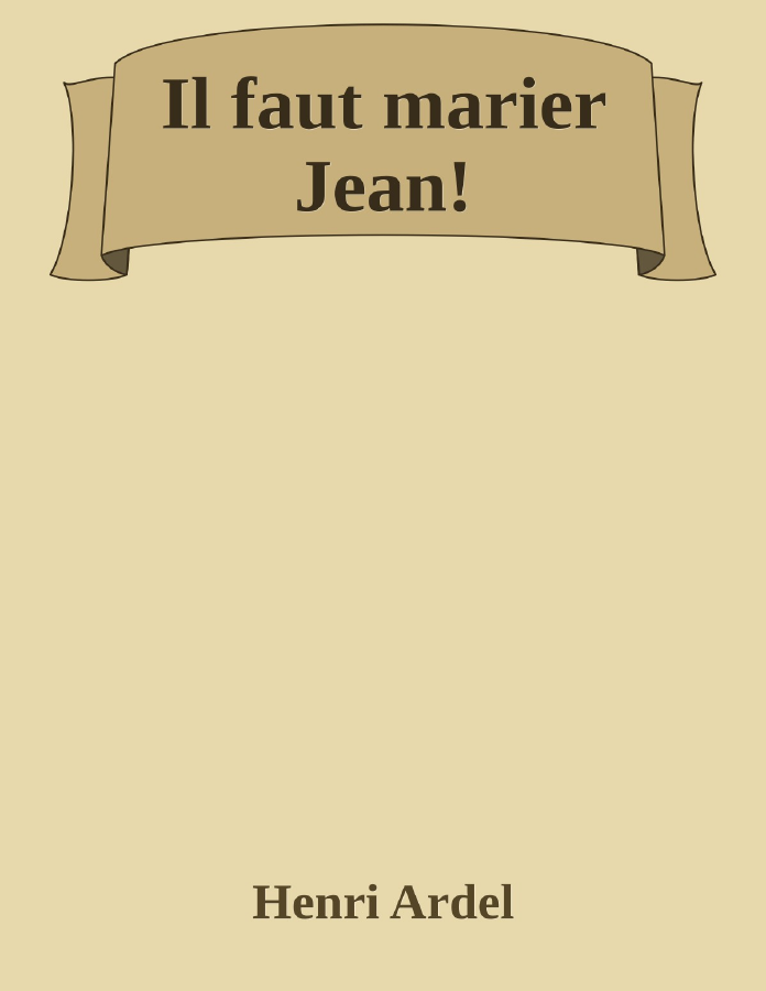 Couverture de Il faut marier Jean!