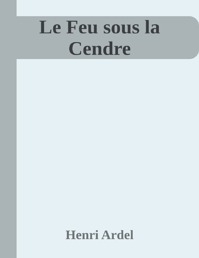 Couverture de Le Feu sous la Cendre