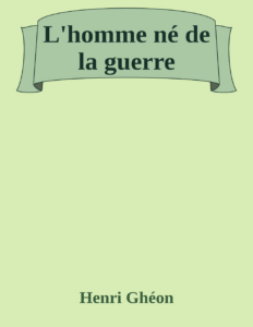 Couverture de L'homme né de la guerre