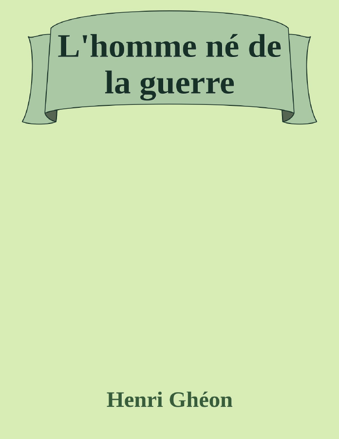 Couverture de L'homme né de la guerre