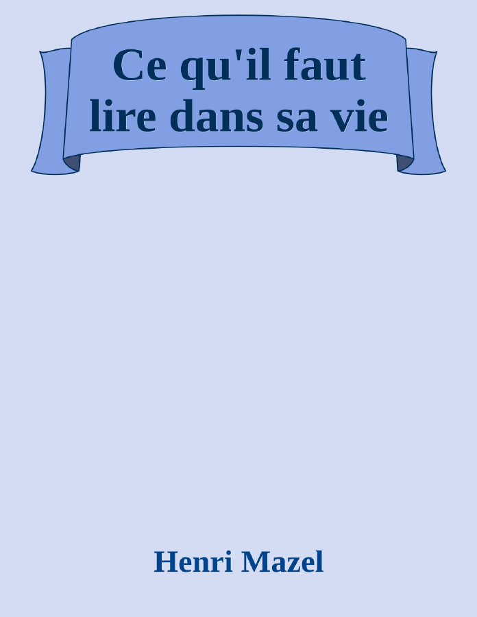 Couverture de Ce qu'il faut lire dans sa vie