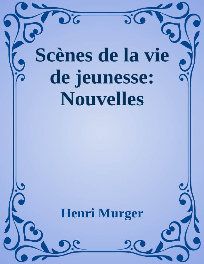 Couverture de Scènes de la vie de jeunesse: Nouvelles