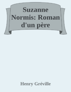 Couverture de Suzanne Normis: Roman d'un père
