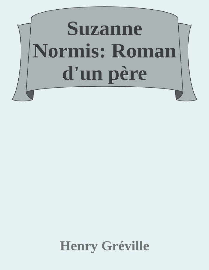 Couverture de Suzanne Normis: Roman d'un père
