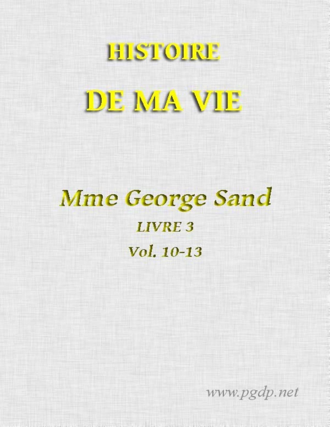 Histoire De Ma Vie Livre 3 Vol. 10 8211 13