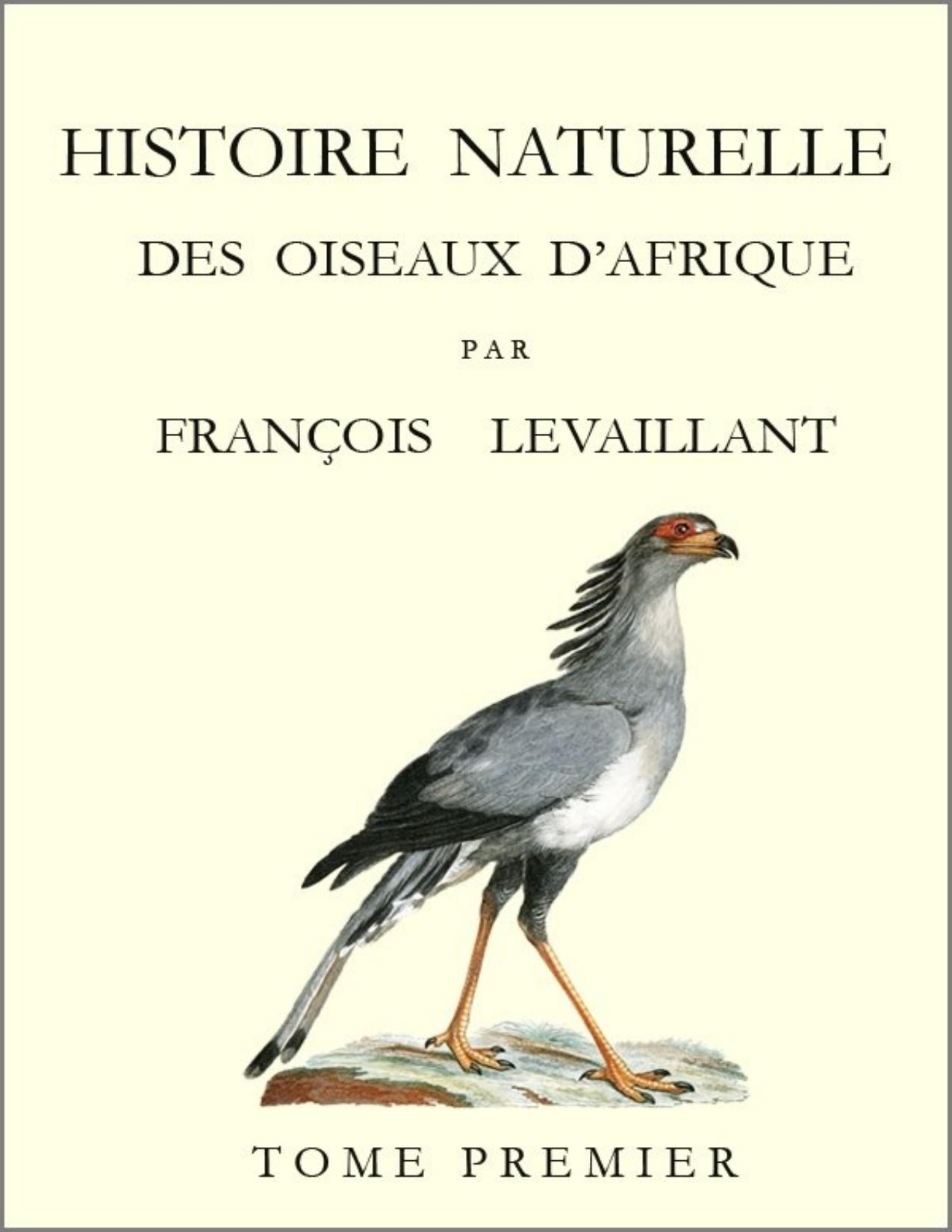 Histoire Naturelle Des Oiseaux DrsquoAfrique T. 1