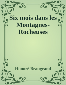 Couverture de Six mois dans les Montagnes-Rocheuses