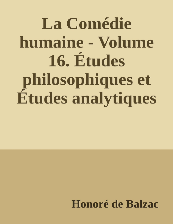 Couverture de La Comédie humaine - Volume 16. Études philosophiques et Études analytiques