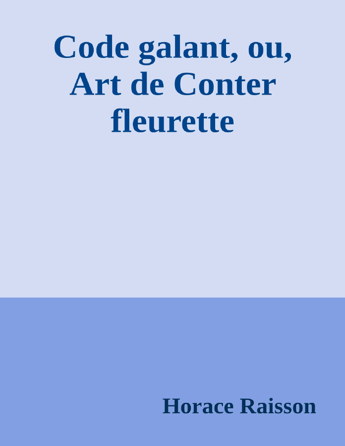 Couverture de Code galant, ou, Art de Conter fleurette