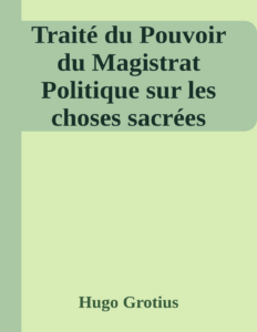 Couverture de Traité du Pouvoir du Magistrat Politique sur les choses sacrées