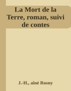 Couverture de La Mort de la Terre, roman, suivi de contes