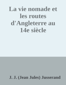 Couverture de La vie nomade et les routes d'Angleterre au 14e siècle