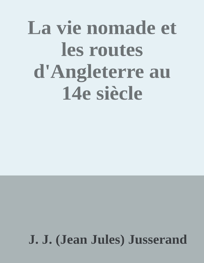 Couverture de La vie nomade et les routes d'Angleterre au 14e siècle
