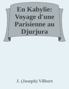 Couverture de En Kabylie: Voyage d'une Parisienne au Djurjura