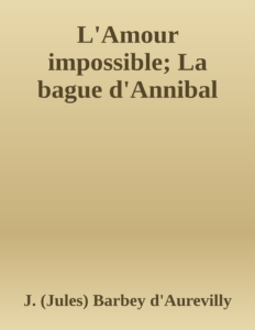Couverture de L'Amour impossible; La bague d'Annibal