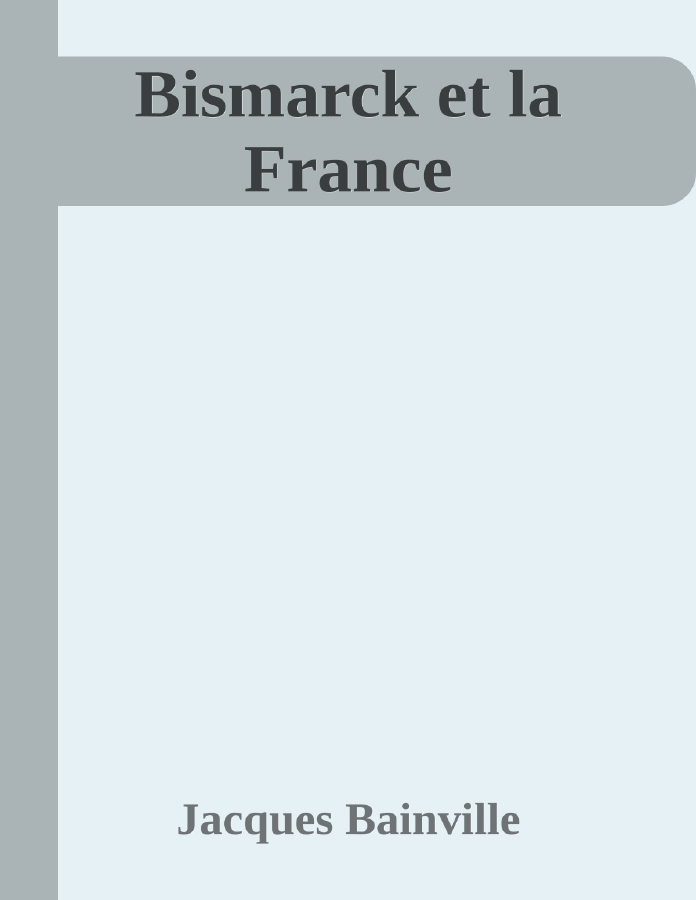 Couverture de Bismarck et la France
