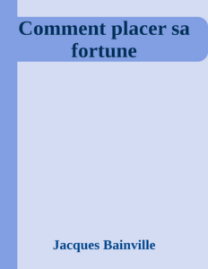 Couverture de Comment placer sa fortune