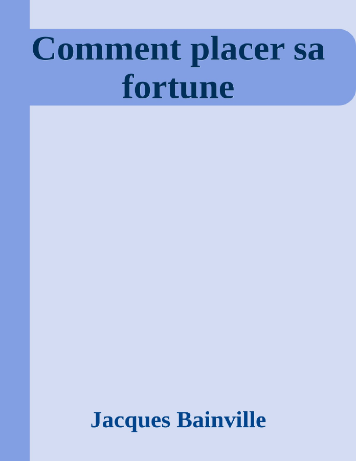 Couverture de Comment placer sa fortune