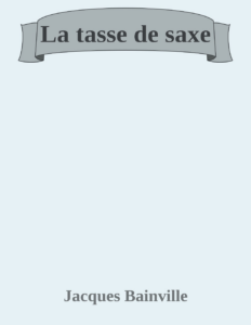 Couverture de La tasse de saxe