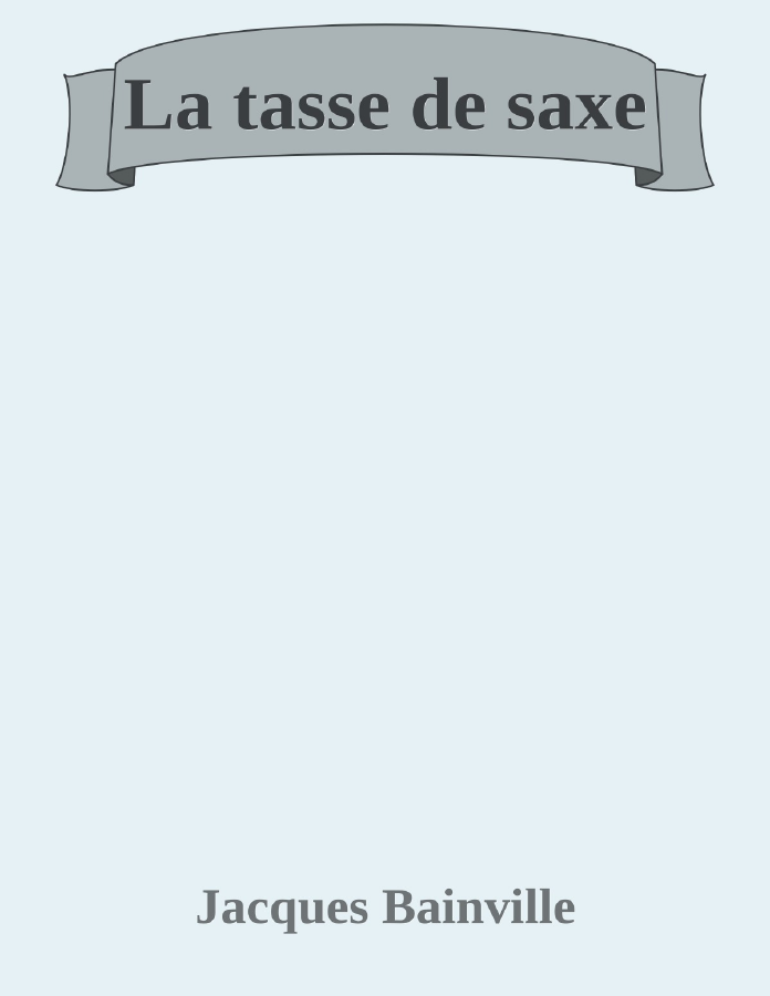Couverture de La tasse de saxe