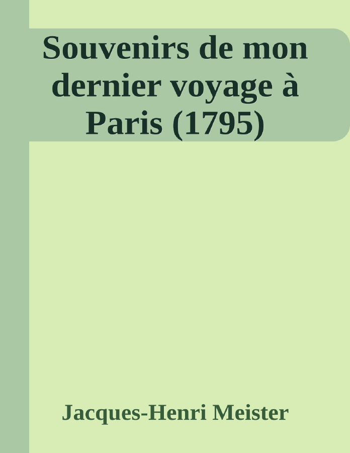 Couverture de Souvenirs de mon dernier voyage à Paris (1795)
