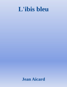 Couverture de L'ibis bleu