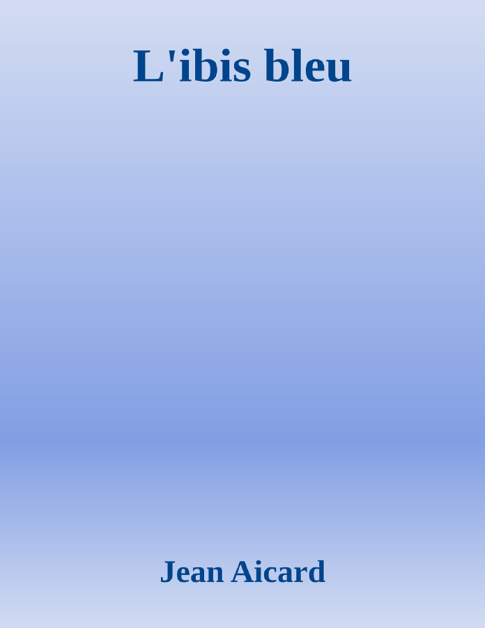 Couverture de L'ibis bleu