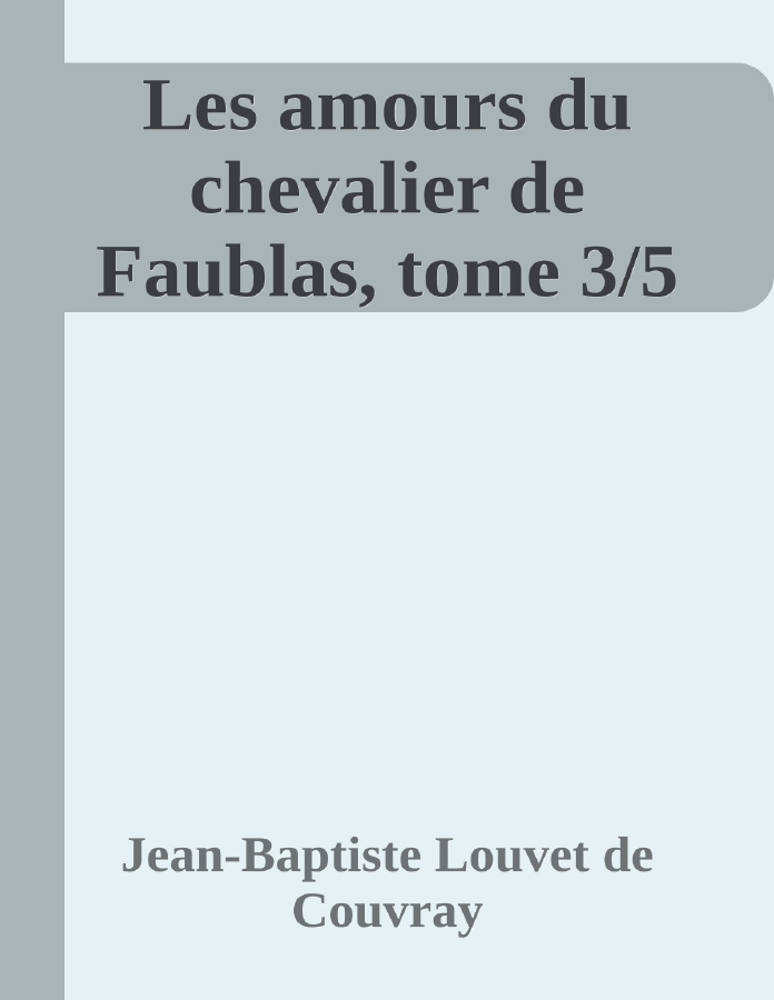 Couverture de Les amours du chevalier de Faublas, tome 3/5