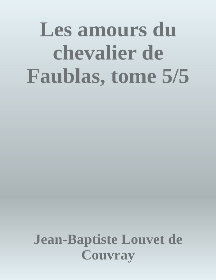 Couverture de Les amours du chevalier de Faublas, tome 5/5