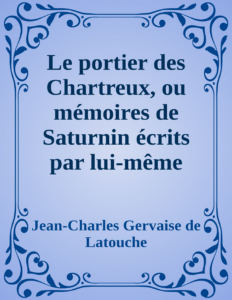 Couverture de Le portier des Chartreux, ou mémoires de Saturnin écrits par lui-même