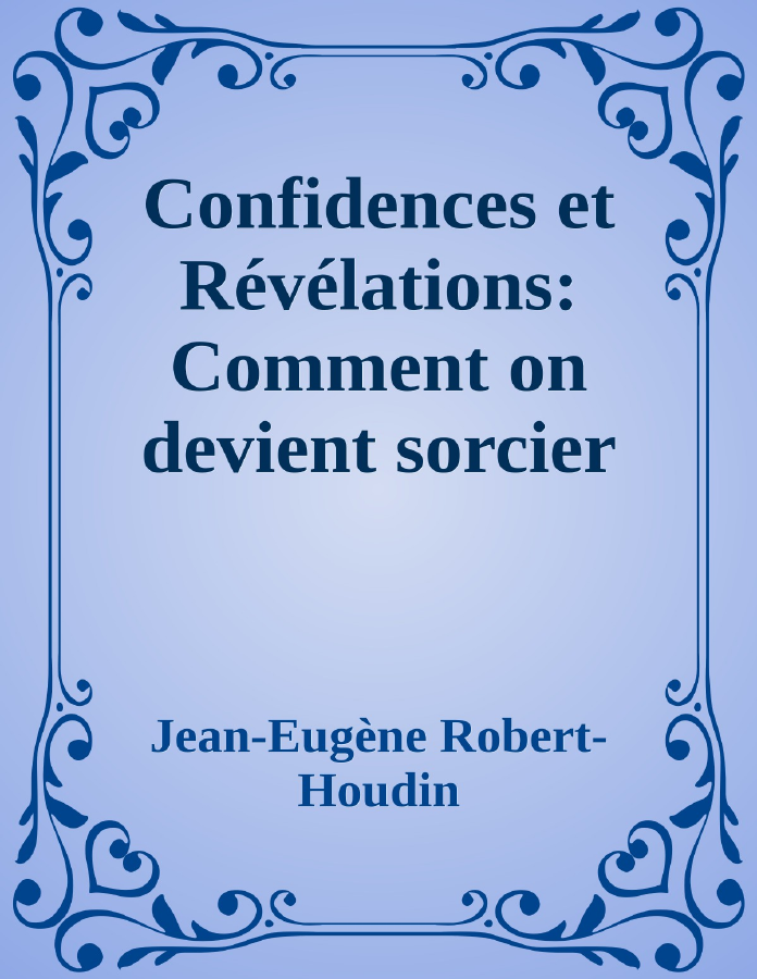 Couverture de Confidences et Révélations: Comment on devient sorcier