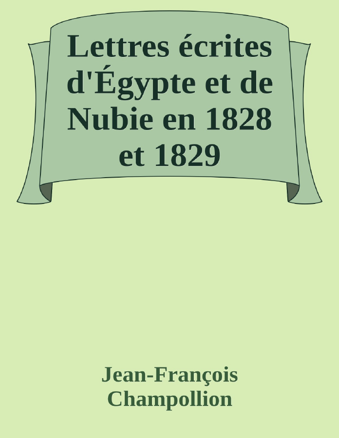 Couverture de Lettres écrites d'Égypte et de Nubie en 1828 et 1829