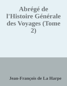 Couverture de Abrégé de l'Histoire Générale des Voyages (Tome 2)