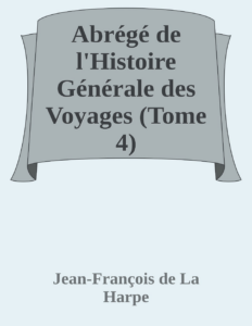 Couverture de Abrégé de l'Histoire Générale des Voyages (Tome 4)