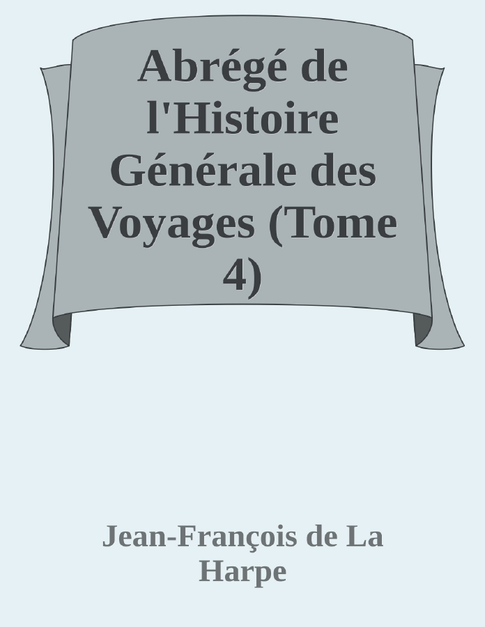 Couverture de Abrégé de l'Histoire Générale des Voyages (Tome 4)