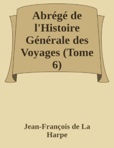Couverture de Abrégé de l'Histoire Générale des Voyages (Tome 6)