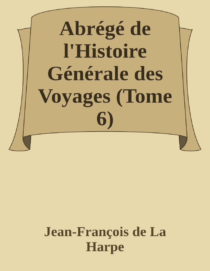Couverture de Abrégé de l'Histoire Générale des Voyages (Tome 6)